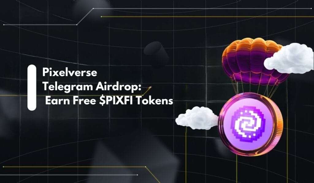 Pixelverse Telegram Airdrop: Earn Free $PIXFI Tokens 1 Pixelverse telegram airdrop