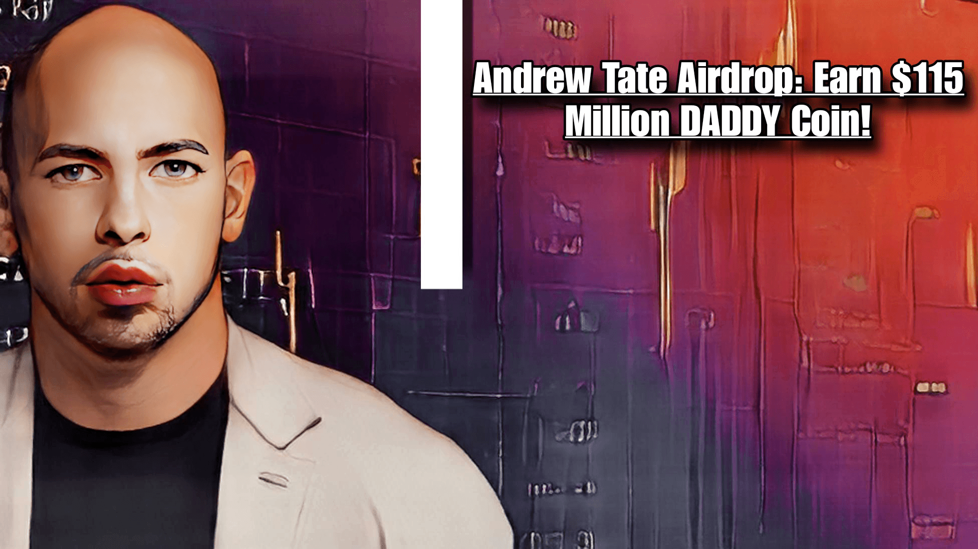 Andrew Tate Airdrop: Big Chance to Earn $115M DADDY Coin