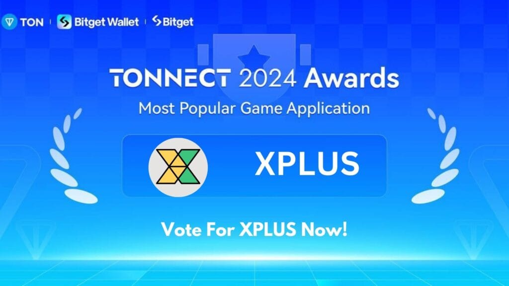 How to Nominate XPLUS Game to Win TONNECT 2024 Awards? 1 crypto news