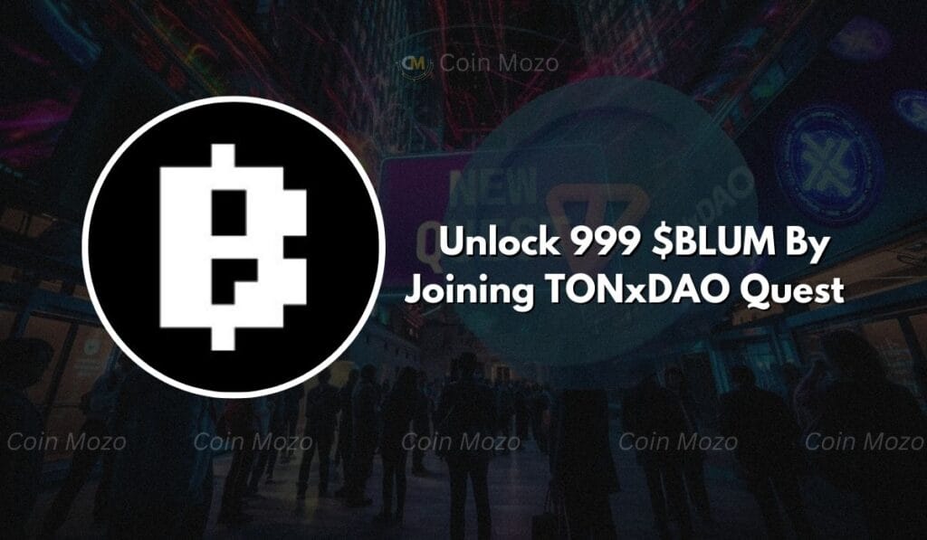 Join Blum TONxDAO Quest: Unlock Your Free 999 $BLUM Now! 1 crypto news