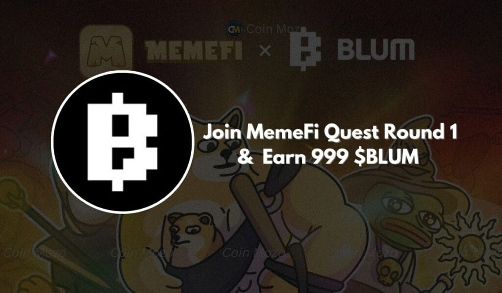 Join Blum MemeFi Quest Round 1: Unlock Your Free 999 $BLUM Now! 1 crypto news