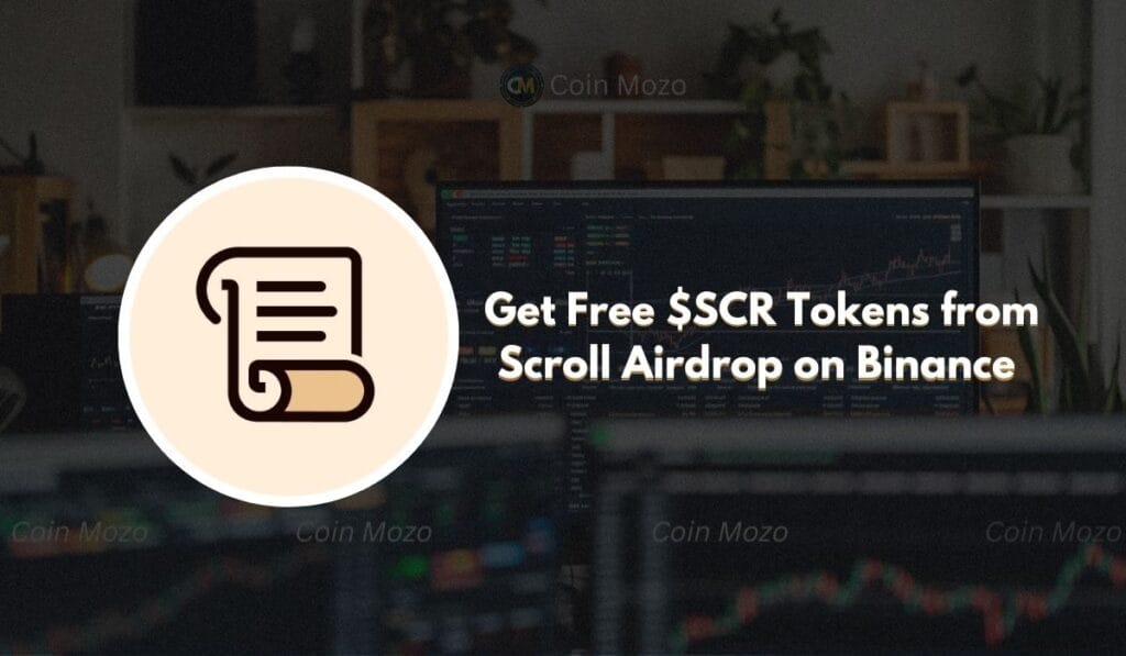 Scroll Airdrop Snapshot: Claim Your $SCR Tokens on Binance 1 Scroll Airdrop