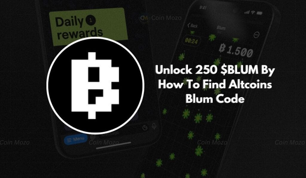 How To Find Altcoins Blum Code: Unlock Your Free 250 $BLUM Now! 1 crypto news