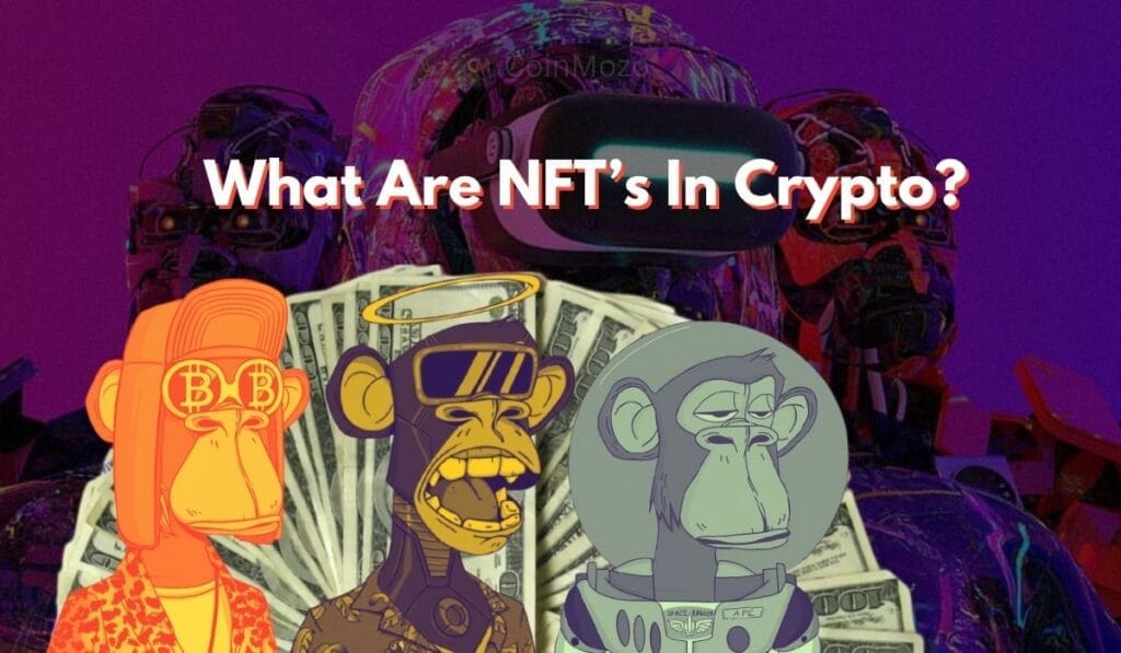 What is NFT in Crypto? A Simple Explanation for Beginners 1 NFT In Crypto