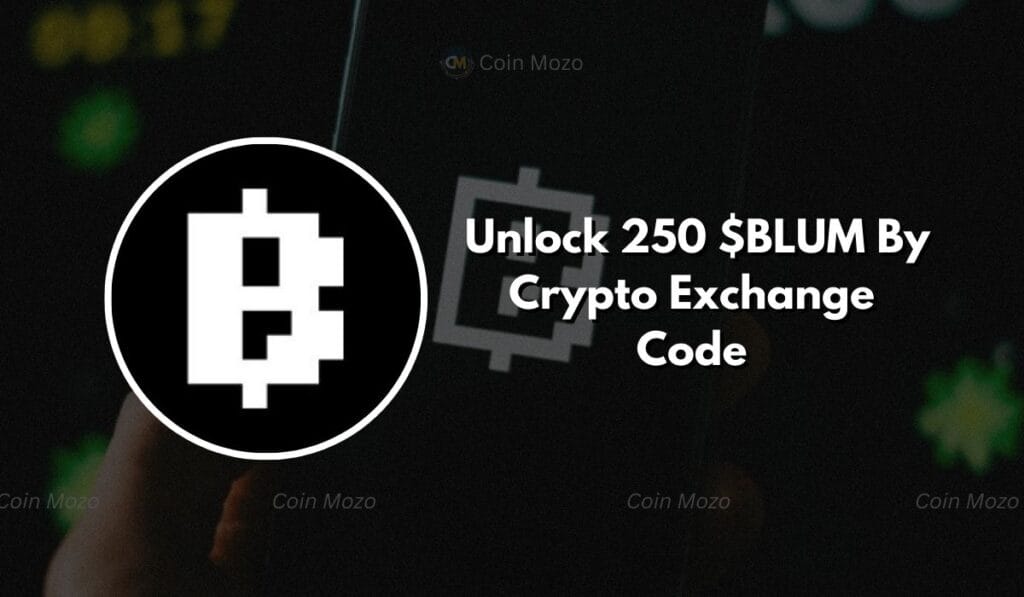 Choosing a Crypto Exchange Blum Code: Unlock Your Free 250 $BLUM Now! 1 crypto news
