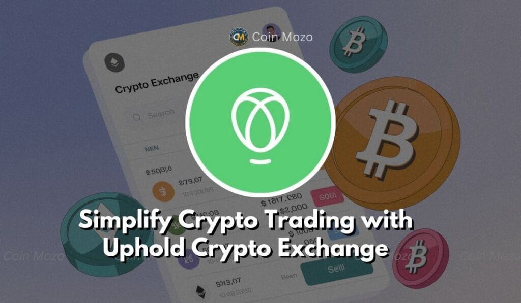 Uphold Crypto Exchange: Trade Crypto Better with One-Step Simplicity 1 crypto news