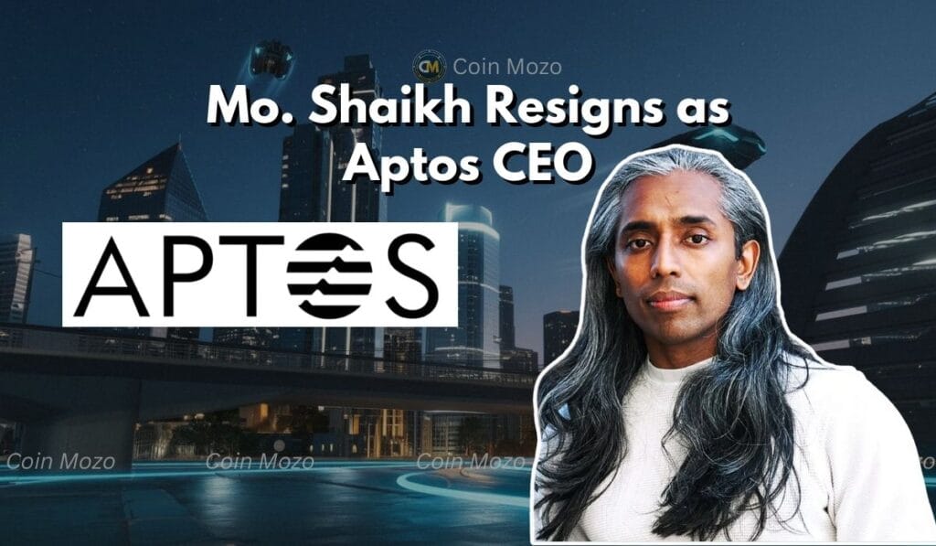 Aptos Co-Founder Mo Shaikh Resigns as CEO to Pursue New Ventures 1 crypto news