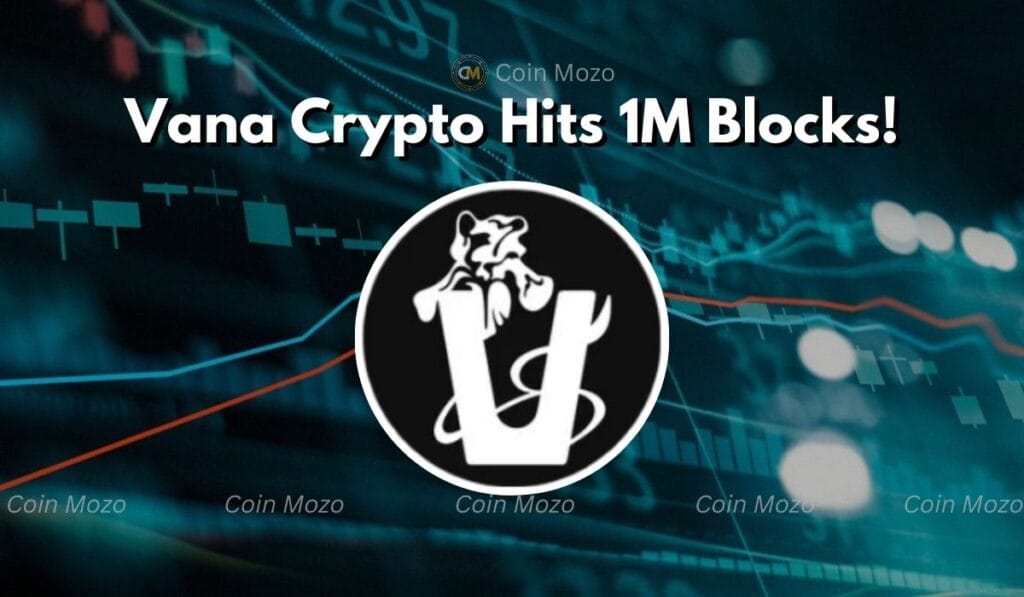 Vana Crypto Achieves 1 Million Blocks in Record Time! 1 crypto news