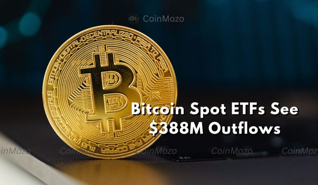 Bitcoin Spot ETFs See $388M Outflows While Ethereum ETFs Surge 1 Bitcoin Spot ETFs