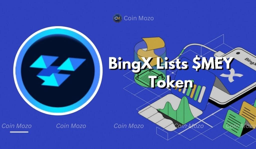 BingX Lists $MEY Token: Witness Remarkable Growth & Bright Future 1 crypto news