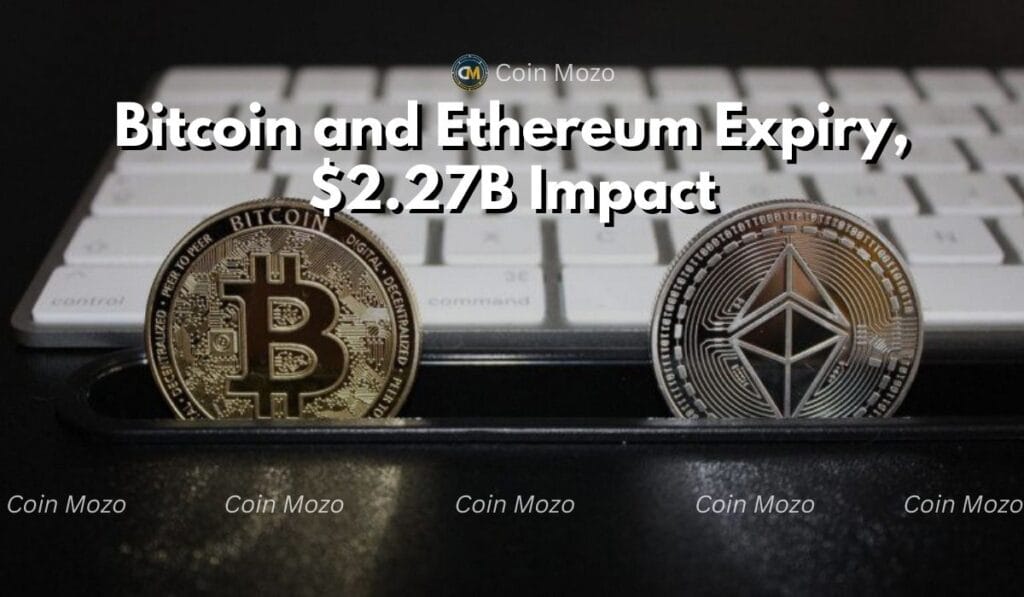 Bitcoin and Ethereum Expiry Looms: $2.27 Billion in Options Could Shake Markets 1 crypto news