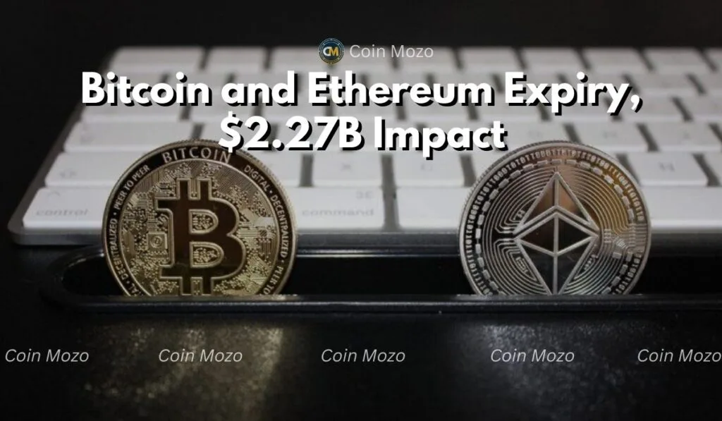 Bitcoin and Ethereum Expiry Looms: $2.27 Billion in Options Could Shake Markets 1 crypto news