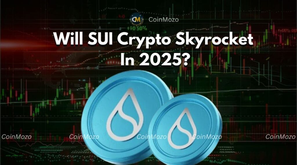 SUI Crypto Price Set To Skyrocket In 2025: Analysts Predict Parabolic Growth 1 crypto news