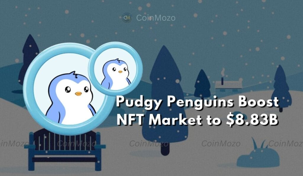Pudgy Penguins Boost NFT Market to $8.83 Billion in 2024 1 Pudgy Penguins
