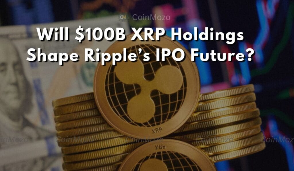 Ripple XRP: Will $100 Billion in Holdings Shape Ripple’s IPO Future? 1 Ripple XRP