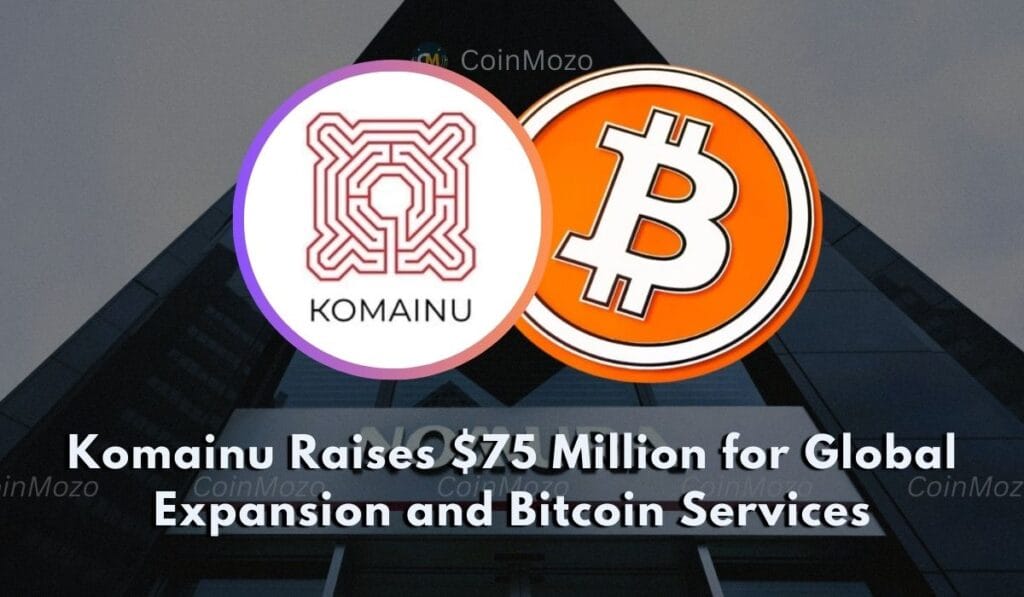 $75 Million Komainu Fund Raising: A Boost for Global Expansion and Bitcoin Services 1 Komainu Fund Raise