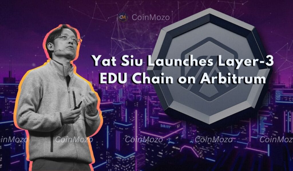 Yat Siu Launches Layer-3 EDU Chain on Arbitrum 1 Yat Siu launches Layer 3 EDU chain